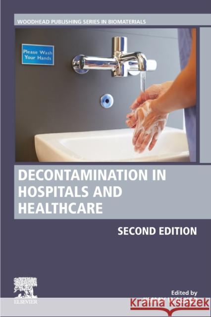 Decontamination in Hospitals and Healthcare Jimmy Walker 9780081025659 Woodhead Publishing