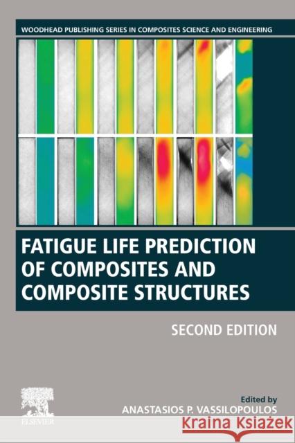 Fatigue Life Prediction of Composites and Composite Structures Anastasios Vassilopoulos 9780081025758 Woodhead Publishing