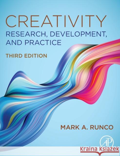 Creativity: Research, Development, and Practice Mark A. Runco 9780081026175