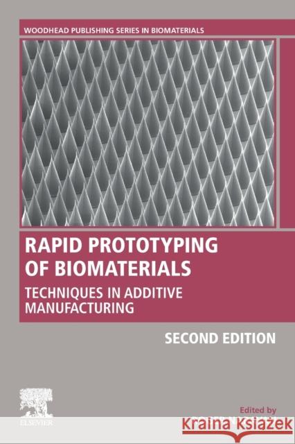 Rapid Prototyping of Biomaterials: Techniques in Additive Manufacturing Roger Narayan 9780081026632 Woodhead Publishing