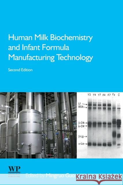 Human Milk Biochemistry and Infant Formula Manufacturing Technology Mingruo Guo 9780081028988