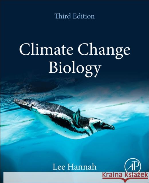 Climate Change Biology Lee Hannah 9780081029756 Academic Press