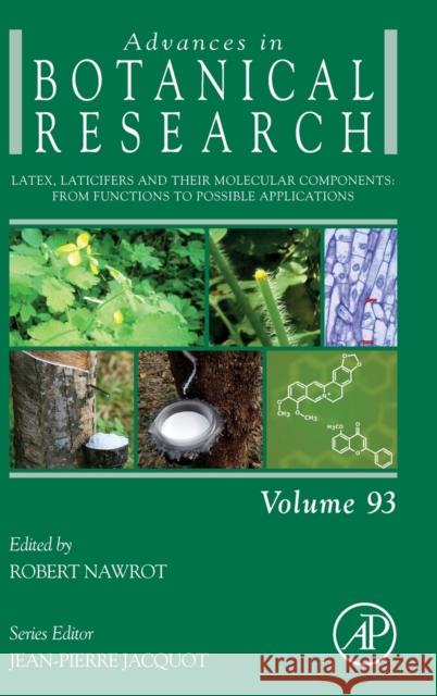 Latex, Laticifers and Their Molecular Components: From Functions to Possible Applications: Volume 93 Nawrot, Robert 9780081029954 Academic Press