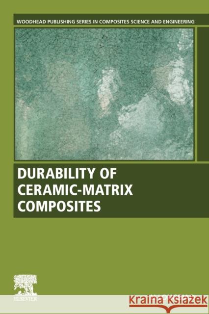 Durability of Ceramic-Matrix Composites Li Longbiao 9780081030219 Woodhead Publishing