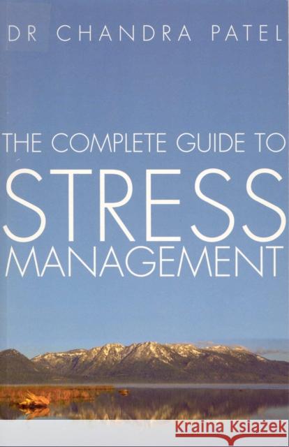 The Complete Guide To Stress Management Chandra Patel 9780091813666