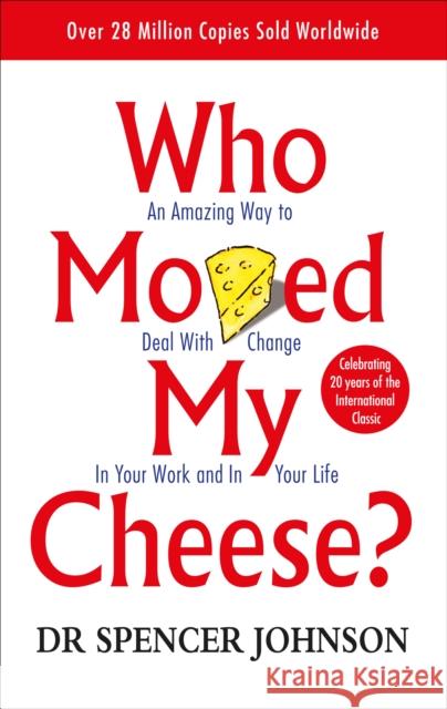 Who Moved My Cheese Johnson Spencer 9780091816971 Ebury Publishing