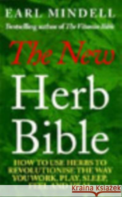 The New Herb Bible : 2nd Edition Earl Mindell 9780091821449