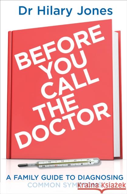 Before You Call The Doctor Hilary Jones 9780091826772 EBURY PRESS