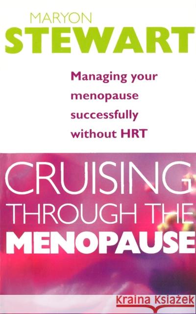 Cruising Through The Menopause Maryon Stewart 9780091856502