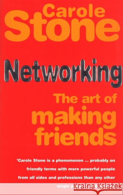 Networking: The Art of Making Friends Carole Stone 9780091857110