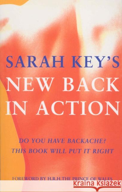 Back In Action: Do You Have Backache? This Book Will Put It Right Sarah Key 9780091859978 Ebury Publishing