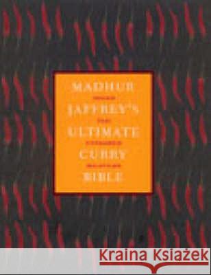 Madhur Jaffrey's Ultimate Curry Bible Madhur Jaffrey 9780091874155 EBURY PRESS