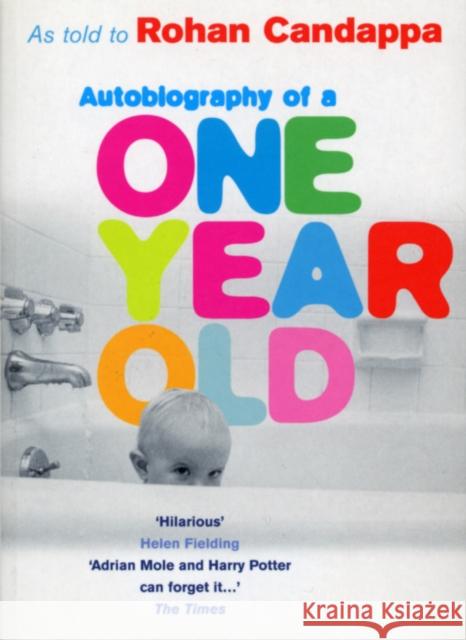 Autobiography Of A One Year Old Rohan Candappa 9780091880699 EBURY PRESS