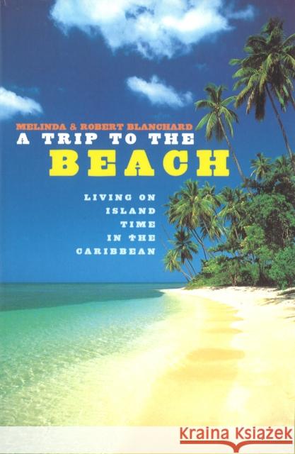 A Trip To The Beach Melinda Blanchard Robert Blanchard 9780091883102