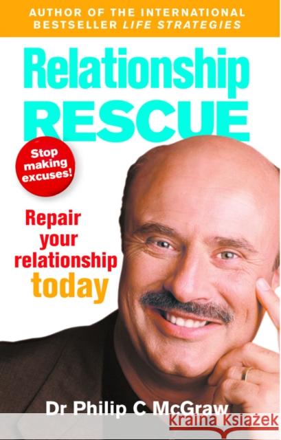 Relationship Rescue: Repair your relationship today Phillip McGraw 9780091884178 Ebury Publishing