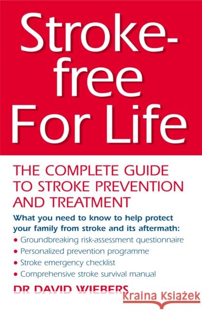 Stroke-Free For Life : The Complete Guide to Stroke Prevention and Treatment David O. Wiebers 9780091884253