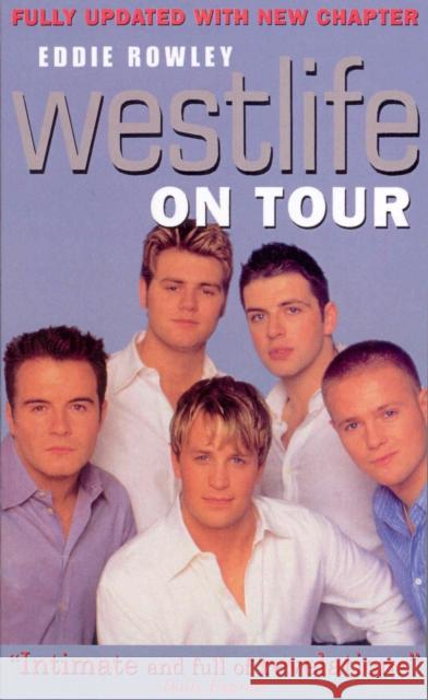 Westlife On Tour Eddie Rowley 9780091884741