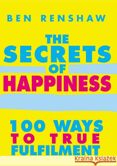 The Secrets Of Happiness Ben Renshaw 9780091887544