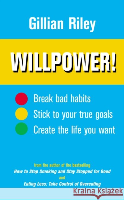 Willpower! : How to Master Self-control Gillian Riley 9780091887698