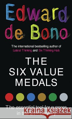 The Six Value Medals Edward de Bono 9780091894597