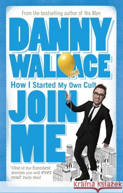 Join Me Danny Wallace 9780091895822 0