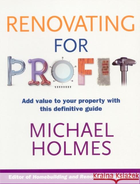 Renovating For Profit Michael Holmes 9780091896003