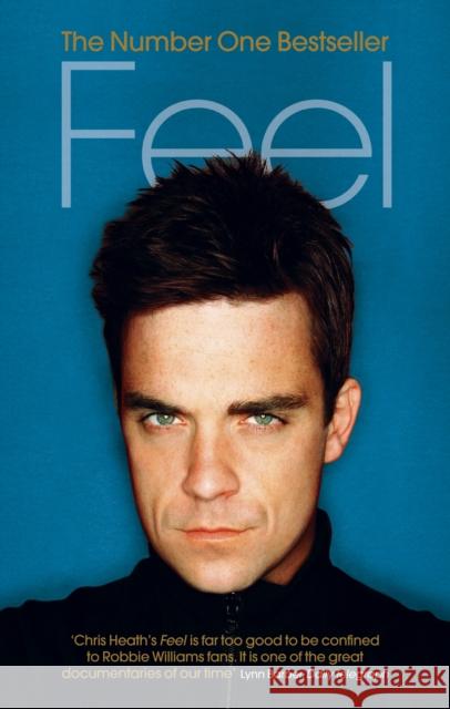 Feel: Robbie Williams Chris Heath 9780091897543