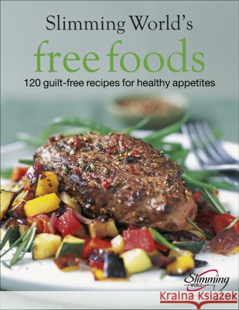 Slimming World Free Foods: Guilt-free food whenever you're hungry Slimming World 9780091901653 Ebury Publishing