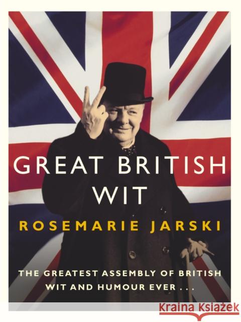 Great British Wit Rosemarie Jarski 9780091906313 Ebury Publishing