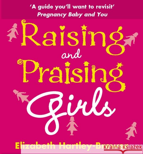 Raising and Praising Girls Elizabeth Hartley-Brewer 9780091906733