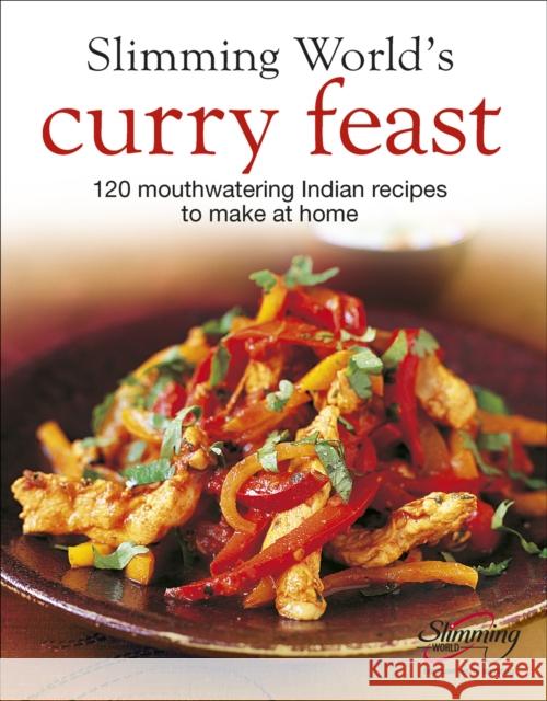 Slimming World's Curry Feast: 120 Mouth-Watering Indian Recipes to Make at Home Slimming World 9780091909260 0