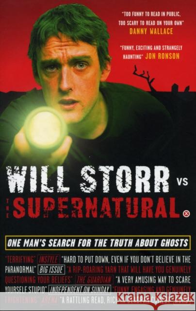 Will Storr Vs. The Supernatural: One man's search for the truth about ghosts Will Storr 9780091910136 EBURY PRESS