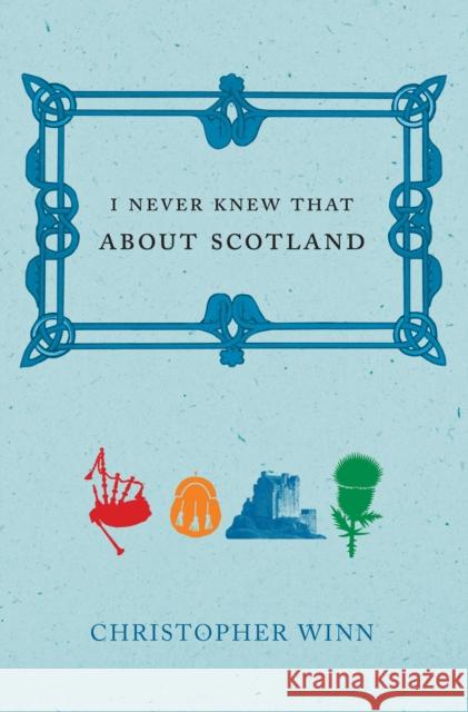 I Never Knew That About Scotland Christopher Winn 9780091910242 Ebury Publishing