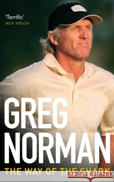 The Way of the Shark Greg Norman 9780091913717 Ebury Publishing