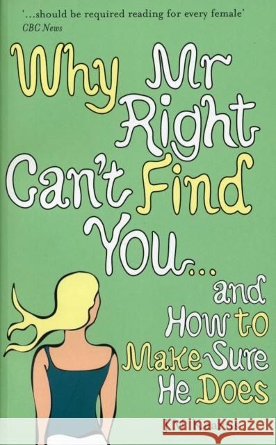 Why Mr Right Can't Find You...and How to Make Sure He Does J. M. Kearns 9780091917098 EBURY PRESS