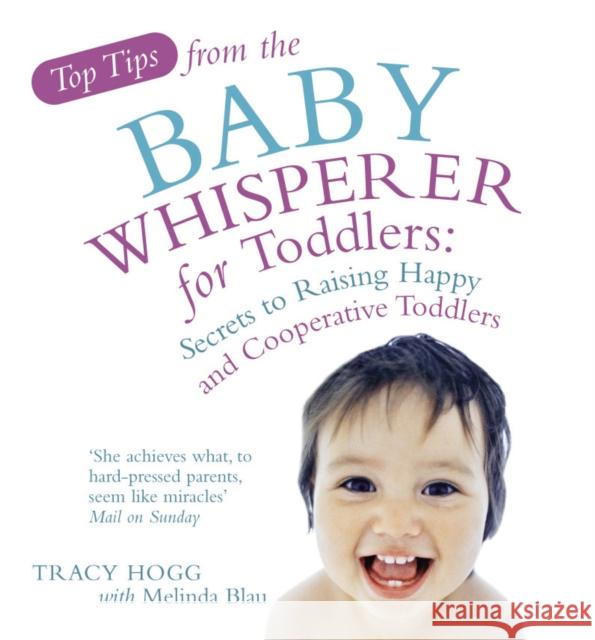 TOP TIPS FROM THE BABY WHISPERER FOR TODDLERS Tracy Hogg Melinda Blau 9780091917432