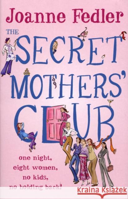 The Secret Mothers' Club Joanne Fedler 9780091918545