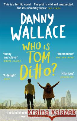 Who is Tom Ditto? Danny Wallace 9780091919085 Ebury Press