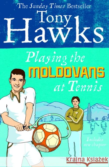 Playing the Moldovans at Tennis Tony Hawks 9780091920357