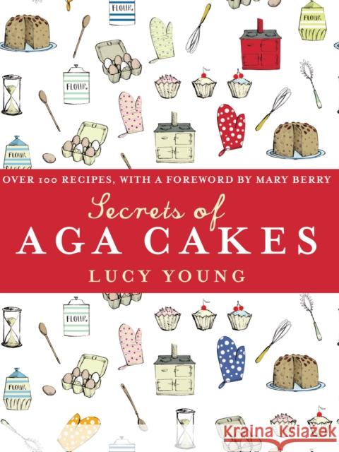 Secrets of Aga Cakes Young, Lucy 9780091922412 0