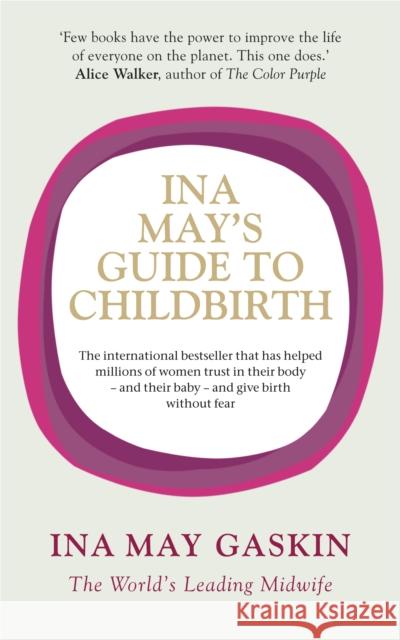 Ina May's Guide to Childbirth Ina May Gaskin 9780091924157 Ebury Publishing