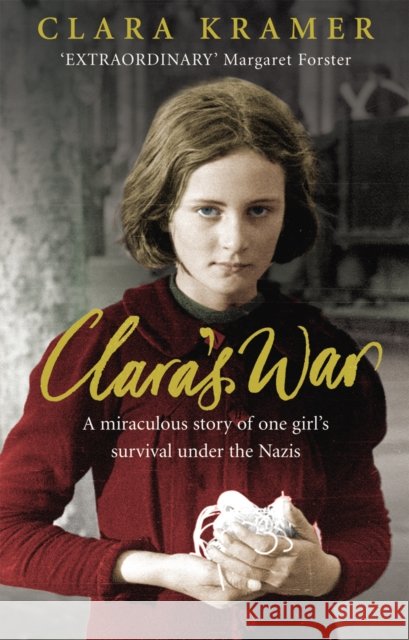 Clara's War Kramer, Clara 9780091924416 Ebury Publishing