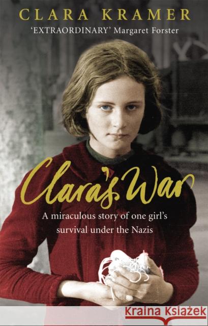 Clara's War Clara Kramer 9780091924416 Ebury Publishing