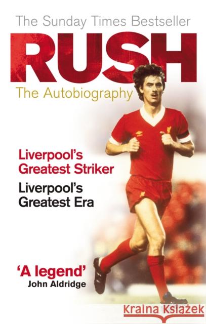 Rush: The Autobiography Ian Rush 9780091928063