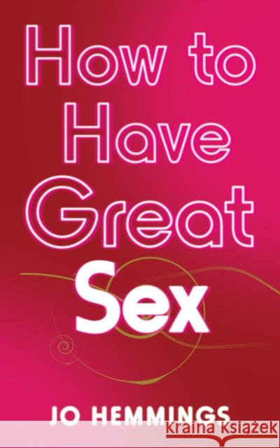 How to Have Great Sex Jo Hemmings 9780091929282