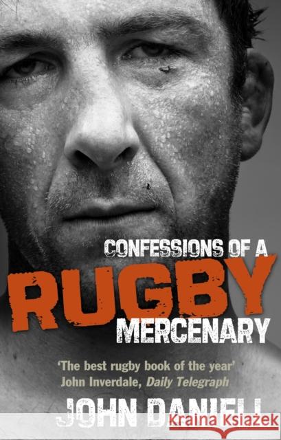 Confessions of a Rugby Mercenary John Daniell 9780091930684