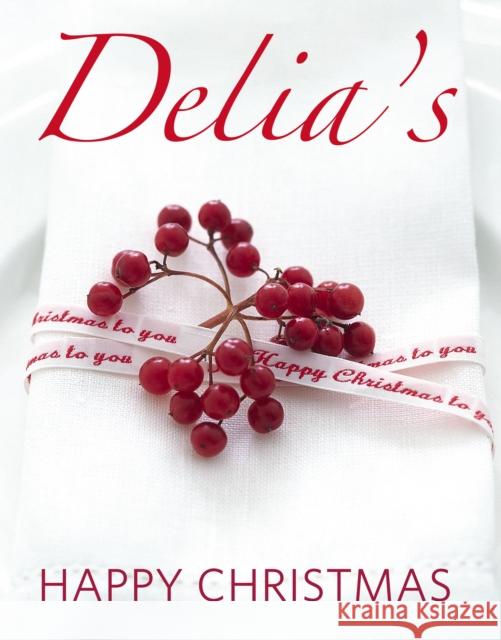 Delia's Happy Christmas Delia Smith 9780091933067