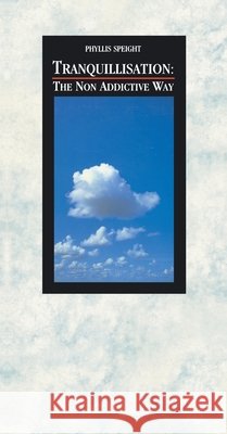 Tranquillisation : The Non Addictive Way Phyllis Speight 9780091934897 Ebury Publishing