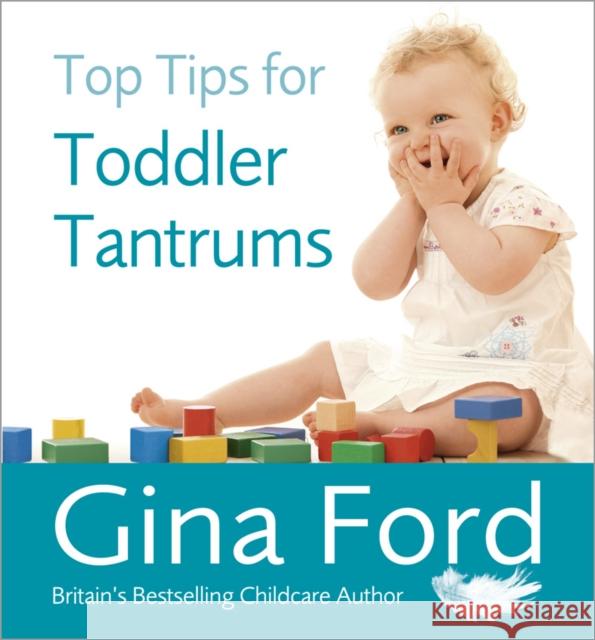 Top Tips for Toddler Tantrums Gina Ford 9780091935146 Ebury Publishing