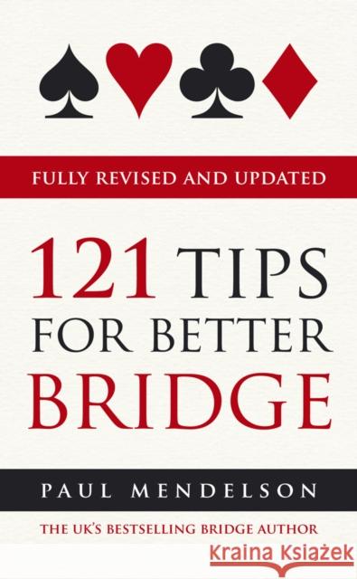 121 Tips for Better Bridge Paul Mendelson 9780091936051 Ebury Publishing